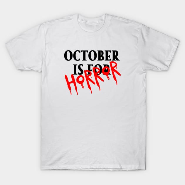 October is for Horror (black & red font) T-Shirt by wls